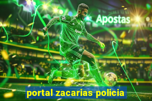 portal zacarias policia